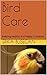Bird Care: Keeping Healthy ...