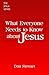 What Everyone Needs to Know About Jesus