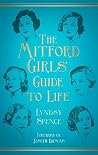 The Mitford Girls' Guide to Life by Lyndsy Spence