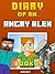 Diary of an Angry Alex: Book 15 (An Unofficial Minecraft Book)