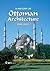 A History of Ottoman Architecture