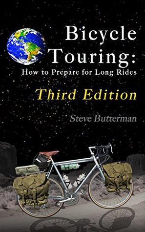 Bicycle Touring: How to Prepare for Long Rides, Third Edition (Kindle Edition)