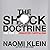 The Shock Doctrine by Naomi Klein