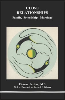 Close Relationships: Family, Friendship, Marriage (Studies in Jungian Psychology by Jungian Analysts, 57)