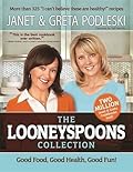 The Looneyspoons Collection: Good Food, Good Health, Good Fun!