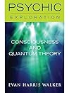 Consciousess and Quantum Theory (Psychic Exploration)