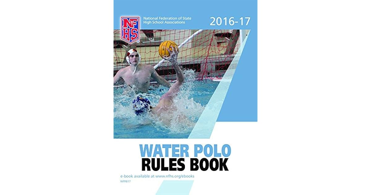 201617 NFHS Water Polo Rules Book by N.F.H.S.