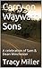 Carry on Wayward Sons: A celebration of Sam & Dean Winchester