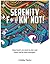 Serenity F*#KN' Not! by Crabby Pants Serenity F*#KN' Not! by Crabby Pants