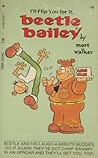 I'll Flip You For It, Beetle Bailey by Mort Walker I'll Flip You For It, Beetle Bailey by Mort Walker