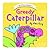 Greedy Caterpillar (Glitterbugs)