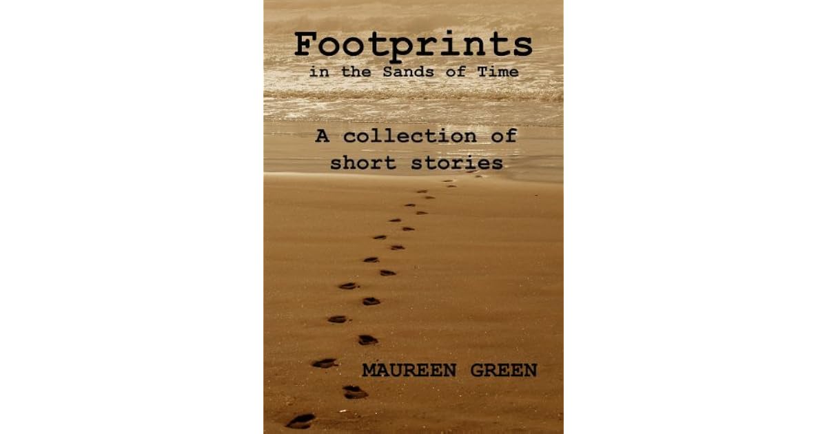 Footprints in the Sands of Time by Maureen Green