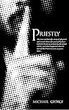 Priestly - A True Story of Sexual and Physical Abuse Told by the Victim
