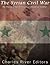 The Syrian Civil War: The History of the 21st Century’s Deadliest Conflict