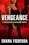 Vengeance by Shana Figueroa Vengeance by Shana Figueroa