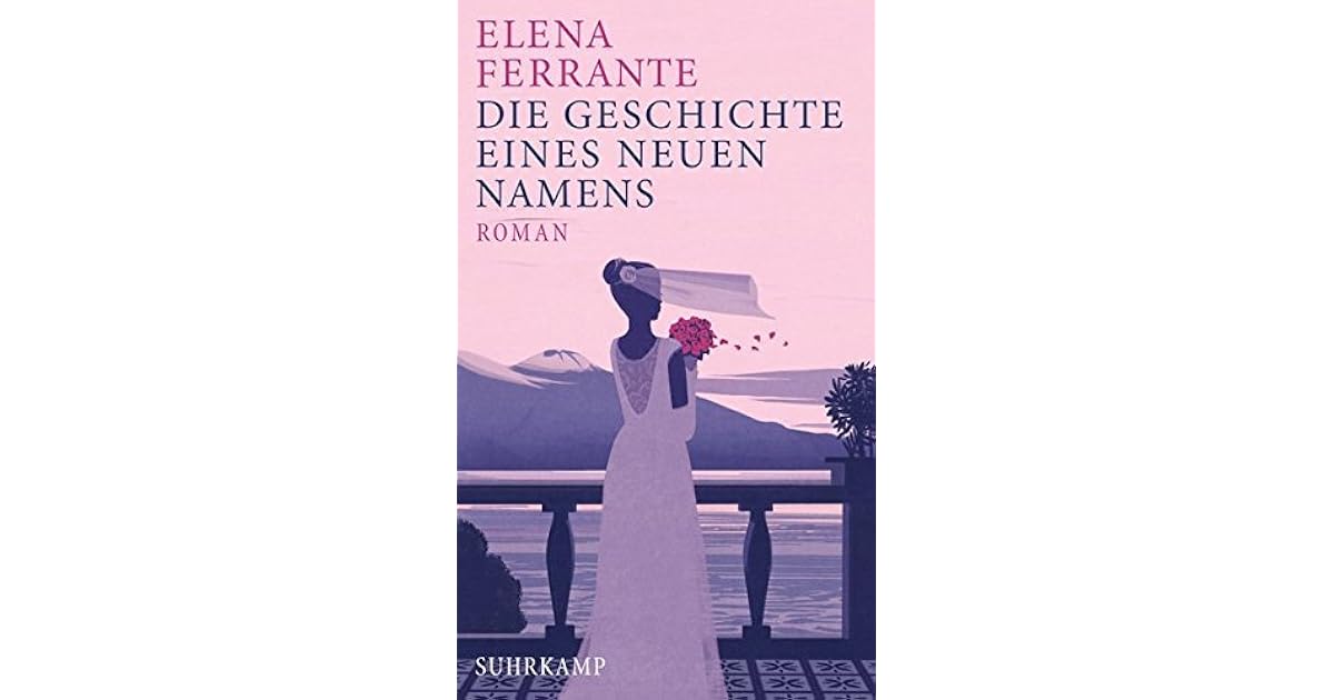 Die Geschichte eines neuen Namens by Elena Ferrante Die Geschichte eines neuen Namens by Elena Ferrante