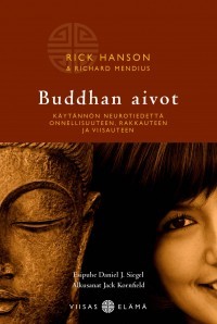 Buddhan aivot: käytännön neurotiedettä onnellisuuteen, rakkauteen ja viisauteen
