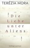 Die Liebe unter Aliens: Erzählungen