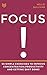 Focus : 5O Simple Exercises To Improve Concentration,Productivity And Getting $h#t Done!