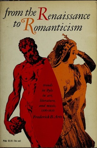 From Renaissance to Romanticism: Trends in Style in Art, Literature, and Music, 1300-1830 (Hardcover)