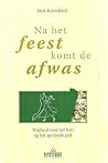 Na het feest komt...