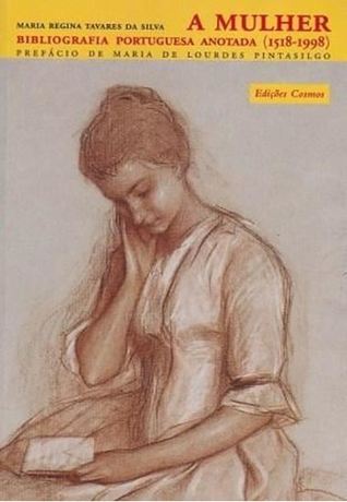 A mulher : bibliografia portuguesa anotada (monografias, 1518-1998)