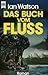 Das Buch vom Fluss. Erster Roman des Yaleen- Zyklus.