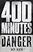 400 Minutes of Danger