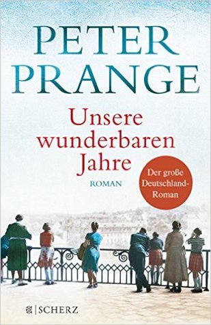 Unsere wunderbaren Jahre: Ein deutsches Märchen