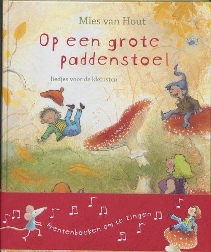 Op een grote paddenstoel: liedjes voor de kleinsten