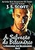A Salvação do Bilionário (A Obsessão do Bilionário, Livro 3 -... by J.S. Scott