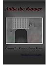 Attila the Runner: Episode 2: Run to the Moore Tower