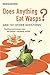 Does Anything Eat Wasps: And 101 Other Questions (New Scientist)