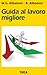 Guida al lavoro migliore by Roberto Albanesi