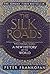 The Silk Roads: A New History of the World