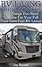 RV Living For Beginners: Vital Things You Need To Know For Your Full Time Debt-Free RV Living: (RV Living Full Time With Family, RV Living Full Time Off Grid ) (Debt Free Living, Motorhome Living)