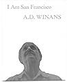I Am San Francisco by A.D. Winans