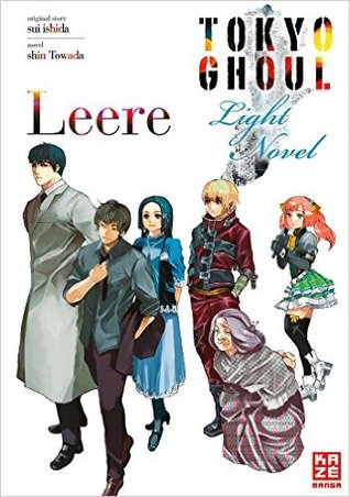 Tokyo Ghoul: Leere - Light Novel #2 (Tokyo Ghoul Light Novels #2)