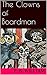 The Clowns of Boardman (The Clown Trilogy Book 3)