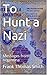 To Hunt a Nazi: Messages fr...