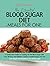 The Essential Blood Sugar Diet Meals For One by Quick Start Guides