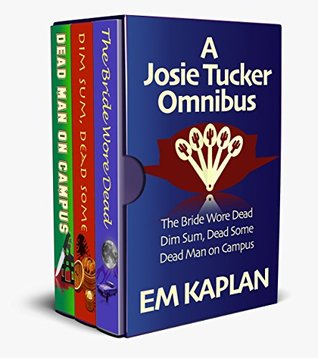 A Josie Tucker Omnibus (Josie Tucker Mystery #1-3) by E.M. Kaplan
