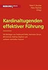 Kardinaltugenden effektiver Führung: Mit Beiträgen von Fredmund Malik, Hermann Simon, Bill Emmott, Mathias Döpfner und weiteren namhaften Autoren (Management High-Lights) (German Edition)