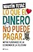 Lo que el dinero no puede pagar by Martín Tetaz