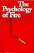The Psychology of Fire: Wha...