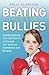 Beating the Bullies - True Life Stories of Triumph Over Viole... by Polly Clarkson