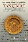 Tanzimat – Değişim Sürecinde Osmanlı İmparatorluğu by Halil İnalcık