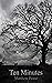 Ten Minutes
