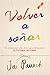 Volver a soñar by Jai Pausch