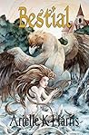 Bestial by Arielle K. Harris
